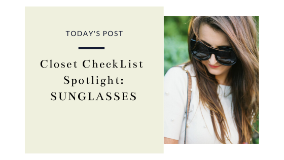 Closet CheckList Spotlight Eyes On Sunglasses Meghan Ashley Styling